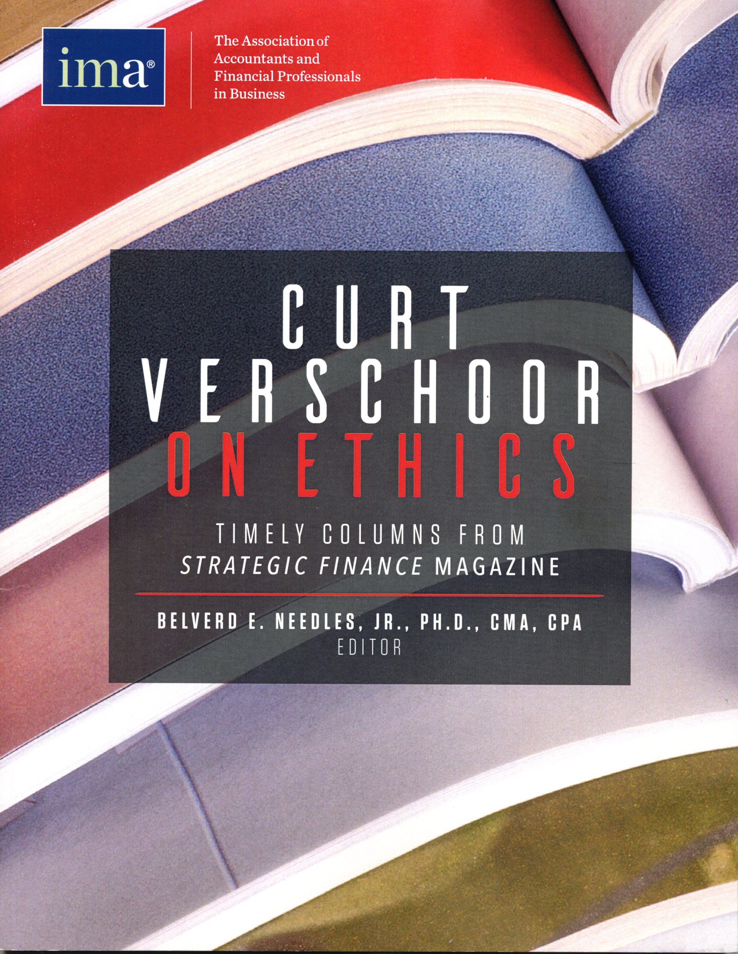 Curt Verschoor On Ethics: Timely Columns from Strategic Finance Magazine