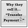 Why They Call it “Transfer Payments”